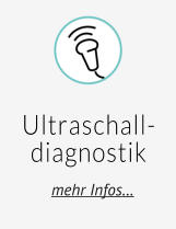 Ultraschall- diagnostik   mehr Infos…