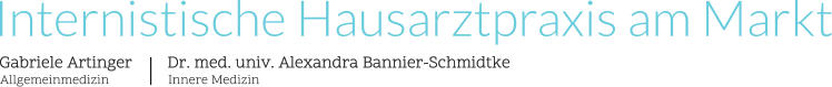 Internistische Hausarztpraxis am Markt   Allgemeinmedizin		Innere Medizin Gabriele Artinger	Dr. med. univ. Alexandra Bannier-Schmidtke